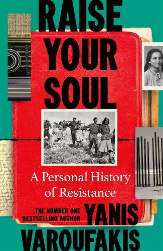 Raise Your Soul: A Personal History of Resistance  by Yanis Varoufakis at Abbey's Bookshop, 