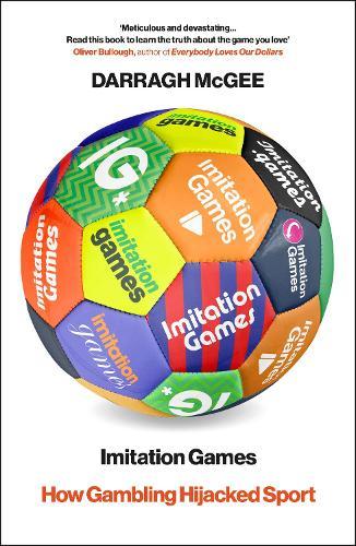Imitation Games: How Gambling Hijacked Sport  by Darragh McGee at Abbey's Bookshop, 