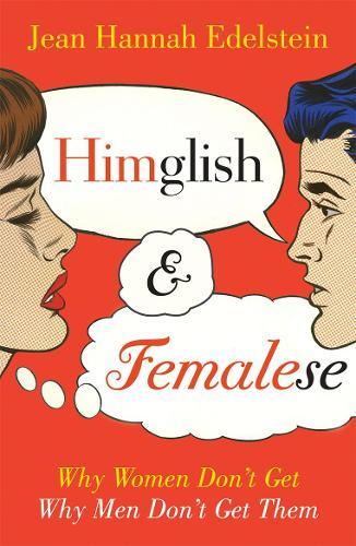 Himglish and Femalese: Why women don't get why men don't get them  by Jean Hannah Edelstein at Abbey's Bookshop, 