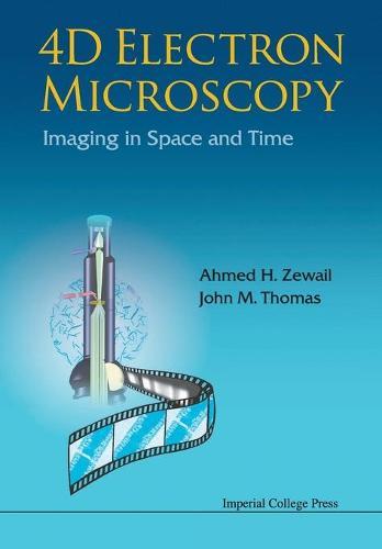 4d Electron Microscopy: Imaging In Space And Time  by Ahmed H Zewail (California Inst Of Technology, Usa) at Abbey's Bookshop, 