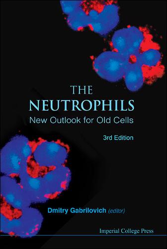 Neutrophils, The: New Outlook For Old Cells (3rd Edition)  by Dmitry I Gabrilovich at Abbey's Bookshop, 