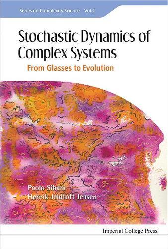 Stochastic Dynamics Of Complex Systems: From Glasses To Evolution  by Henrik Jeldtoft Jensen (Imperial College London, Uk) at Abbey's Bookshop, 