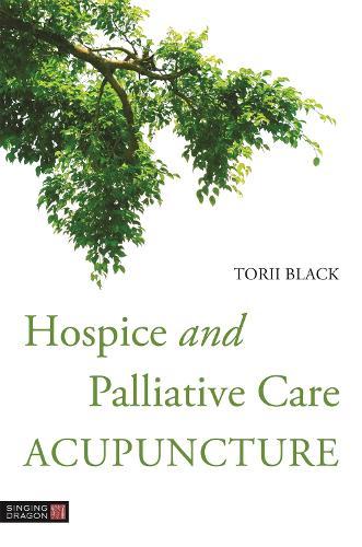 Hospice and Palliative Care Acupuncture  by Torii Black at Abbey's Bookshop, 