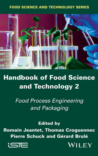 Handbook of Food Science and Technology 2: Food Process Engineering and Packaging  by Romain Jeantet (INRA-Agrocampus Ouest, Rennes, France) at Abbey's Bookshop, 