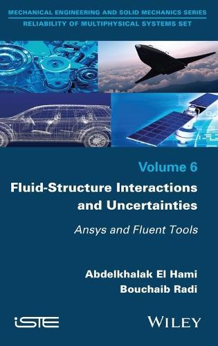 Fluid-Structure Interactions and Uncertainties: Ansys and Fluent Tools  by Abdelkhalak El Hami at Abbey's Bookshop, 