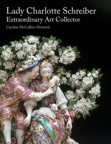 Lady Charlotte Schreiber, Extraordinary Art Collector  by Caroline McCaffrey-Howarth at Abbey's Bookshop, 