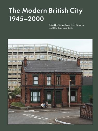 The Modern British City 1945-2000