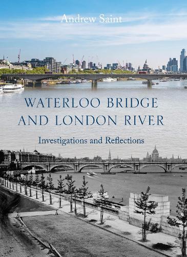 Waterloo Bridge and London River: Investigations and Reflections