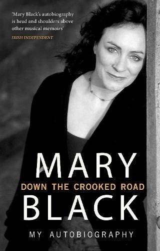 Down the Crooked Road: My Autobiography  by Mary Black at Abbey's Bookshop, 