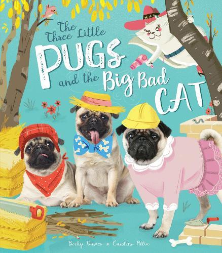 The Three Little Pugs and the Big Bad Cat  by Becky Davies at Abbey's Bookshop, 