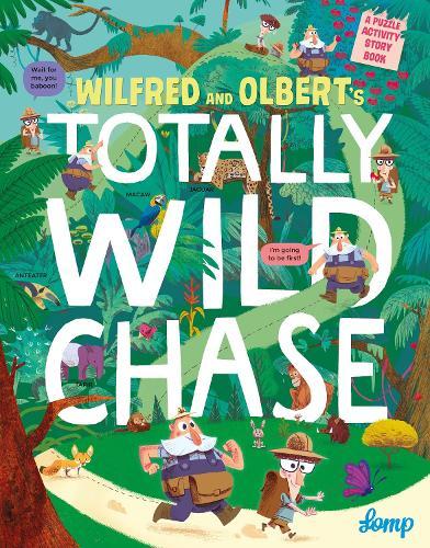 Wilfred and Olbert's Totally Wild Chase: A Puzzle Activity Story Book  by Lomp at Abbey's Bookshop, 