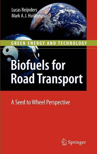 Biofuels for Road Transport: A Seed to Wheel Perspective  by Lucas Reijnders at Abbey's Bookshop, 