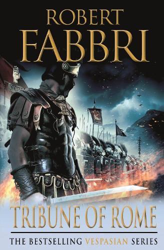 Tribune of Rome: The heart-pounding bestselling Roman epic  by Robert Fabbri at Abbey's Bookshop, 