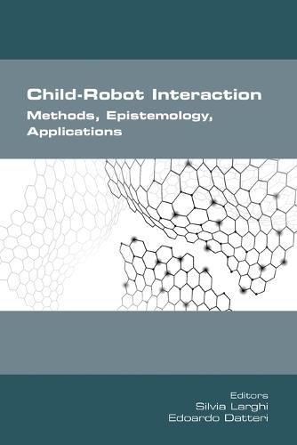 Child-Robot Interaction. Methods, Epistemology, Applications  by Silvia Larghi at Abbey's Bookshop, 