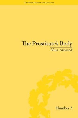 The Prostitute's Body: Rewriting Prostitution in Victorian Britain  by Nina Attwood at Abbey's Bookshop, 