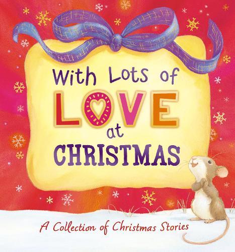 With Lots of Love at Christmas - A Collection of Christmas Stories: A Collection of Christmas Stories  by Various Authors at Abbey's Bookshop, 