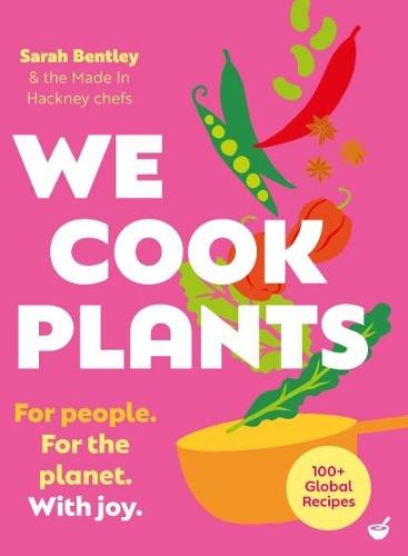 We Cook Plants: For people. For the planet. With joy.  by Sarah Bentley at Abbey's Bookshop, 