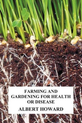 Farming and Gardening for Health or Disease  by Sir Albert Howard at Abbey's Bookshop, 