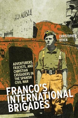British Volunteers and the Spanish Civil War: ""The Passionate Cause,"" 1936-39