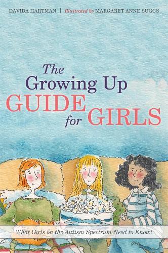 The Girls' Guide to Growing Up Great: Changing Bodies, Periods, Relationships, Life Online