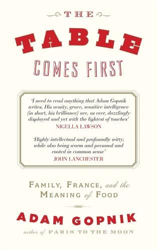 The Table Comes First  by Adam Gopnik at Abbey's Bookshop, 