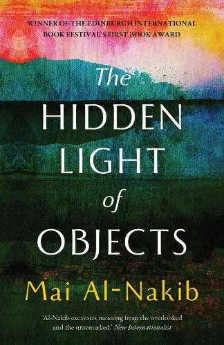 The Hidden Light of Objects  by Mai Al-Nakib at Abbey's Bookshop, 