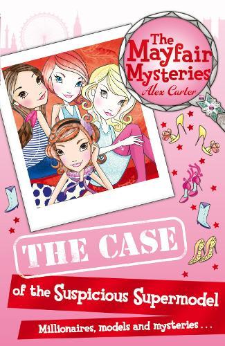 The Mayfair Mysteries: The Case of the Suspicious Supermodel  by Alex Carter at Abbey's Bookshop, 