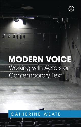 Modern Voice: Working with Actors on Contemporary Text  by Catherine Weate (Author) at Abbey's Bookshop, 