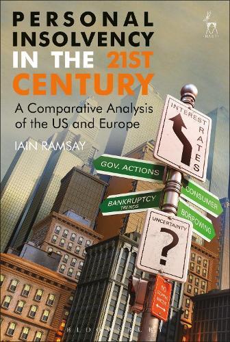 Personal Insolvency in the 21st Century: A Comparative Analysis of the US and Europe  by Professor Iain Ramsay (University of Kent, UK (Emeritus)) at Abbey's Bookshop, 