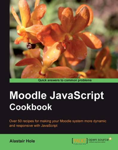 Moodle JavaScript Cookbook  by Alastair Hole at Abbey's Bookshop, 