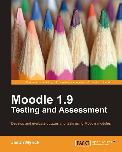 Moodle 1.9 Testing and Assessment  by Jason Myrick at Abbey's Bookshop, 
