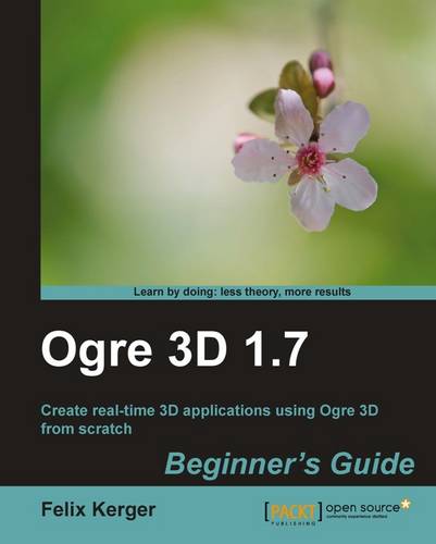 Ogre 3D 1.7 Beginner's Guide  by Felix Kerger at Abbey's Bookshop, 