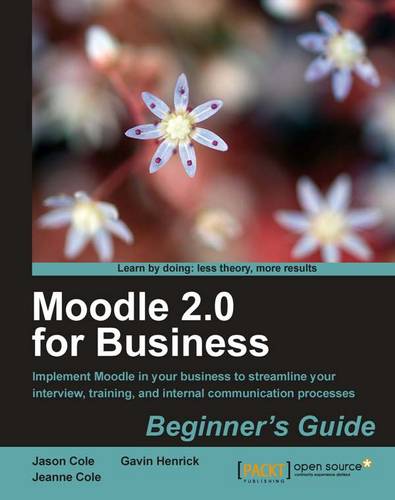 Moodle 2.0 for Business Beginner's Guide  by Gavin Henrick at Abbey's Bookshop, 