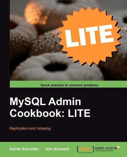 MySQL Admin Cookbook LITE: Configuration, Server Monitoring, Managing Users  by Daniel Schneller at Abbey's Bookshop, 