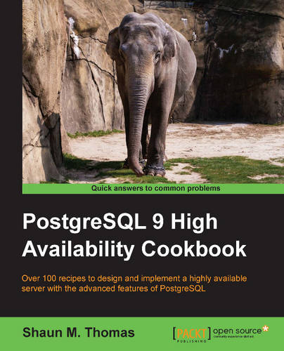 PostgreSQL 9 High Availability Cookbook  by Shaun M. Thomas at Abbey's Bookshop, 