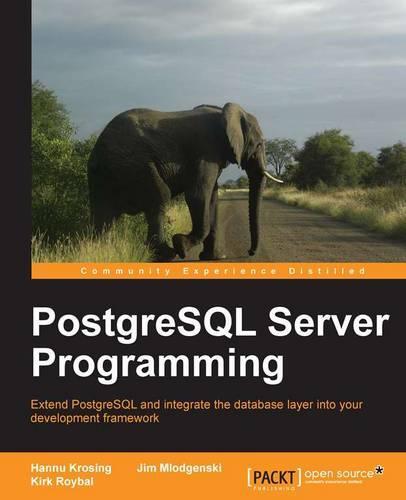 PostgreSQL Server Programming  by Hannu Krosing at Abbey's Bookshop, 