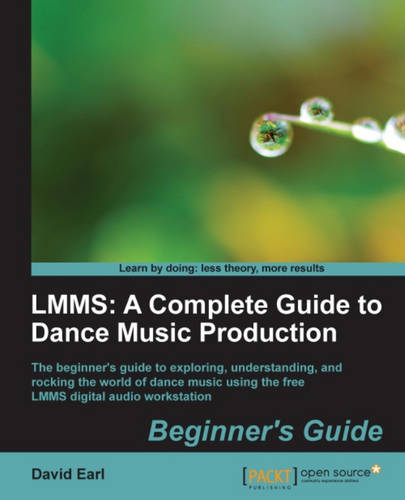 LMMS: A Complete Guide to Dance Music Production  by David Earl at Abbey's Bookshop, 