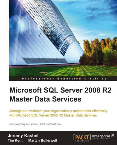Microsoft SQL Server 2008 R2 Master Data Services  by Jeremy Kashel at Abbey's Bookshop, 