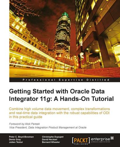 Getting Started with Oracle Data Integrator 11g: A Hands-On Tutorial  by David Hecksel at Abbey's Bookshop, 