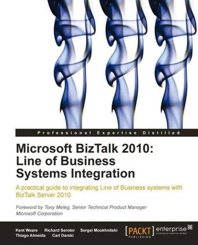 Microsoft BizTalk 2010: Line of Business Systems Integration  by Kent Weare at Abbey's Bookshop, 