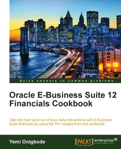 Oracle E-Business Suite 12 Financials Cookbook  by Yemi Onigbode at Abbey's Bookshop, 
