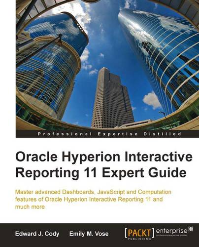 Oracle Hyperion Interactive Reporting 11 Expert Guide  by Edward J. Cody at Abbey's Bookshop, 