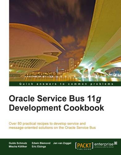 Oracle Service Bus 11g Development Cookbook  by Guido Schmutz at Abbey's Bookshop, 
