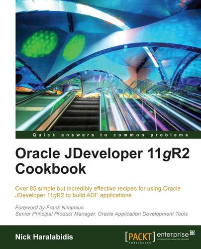 Oracle JDeveloper 11gR2 Cookbook  by Nick Haralabidis at Abbey's Bookshop, 