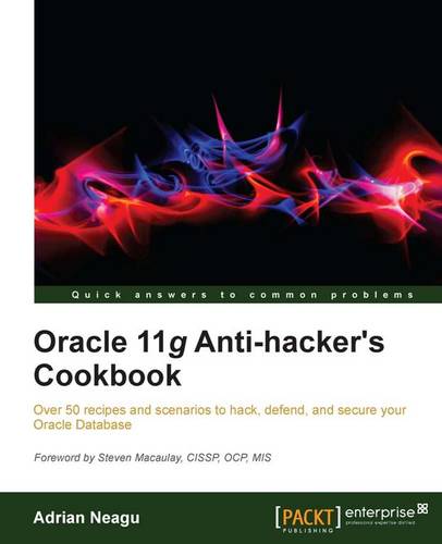 Oracle 11g Anti-hacker's Cookbook  by Adrian Neagu at Abbey's Bookshop, 