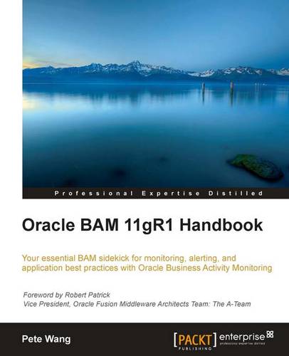 Oracle BAM 11gR1 Handbook  by Pete Wang at Abbey's Bookshop, 