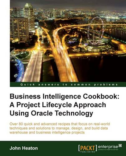 Business Intelligence Cookbook: A Project Lifecycle Approach Using Oracle Technology  by John Heaton at Abbey's Bookshop, 