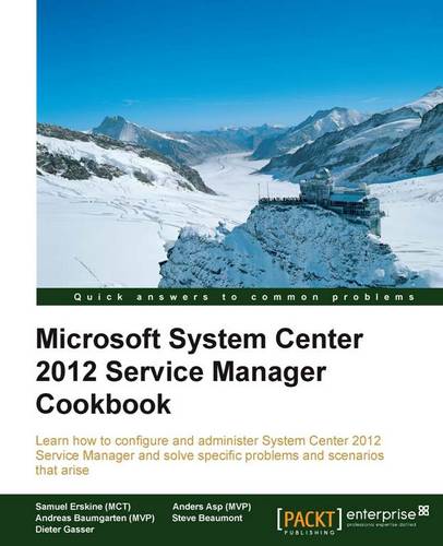 Microsoft System Center 2012 Service Manager Cookbook  by Samuel Erskine (MCT) at Abbey's Bookshop, 
