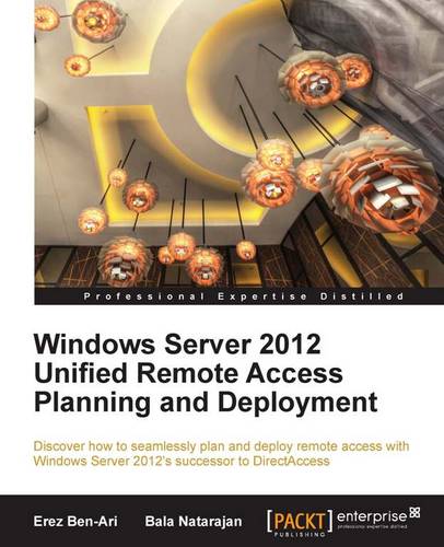 Windows Server 2012 Unified Remote Access Planning and Deployment  by Erez Ben-Ari at Abbey's Bookshop, 