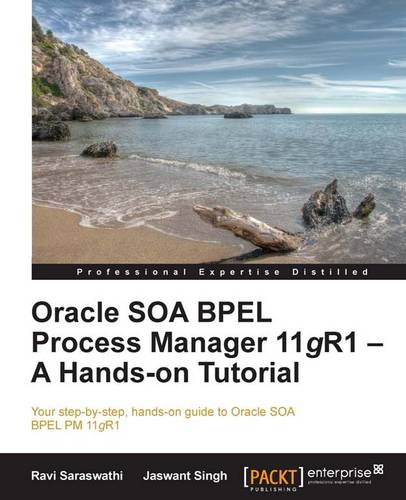 Oracle SOA BPEL Process Manager 11gR1 – A Hands-on Tutorial  by Ravi Saraswathi at Abbey's Bookshop, 
